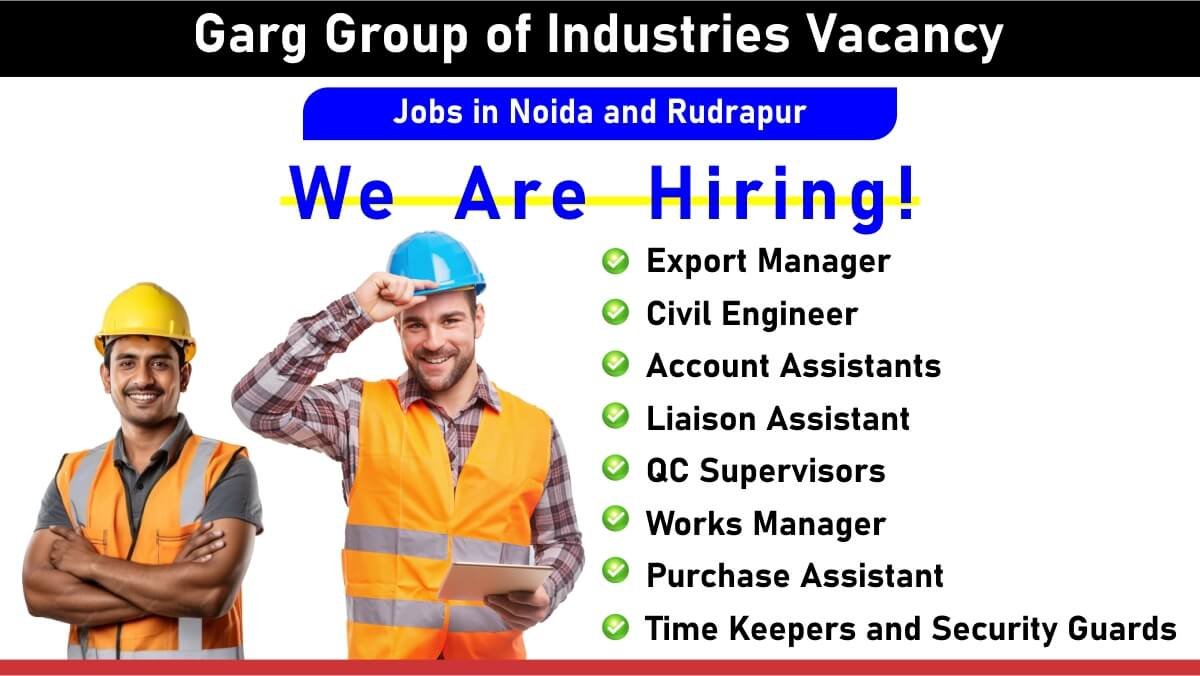 Garg Group of Industries Vacancy