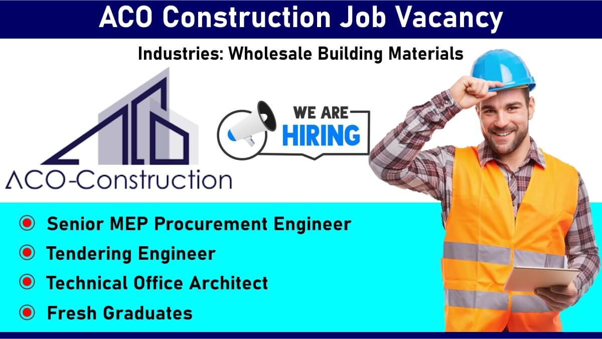 ACO Construction Job Vacancy: Recruitment for Multiple Positions | Apply Now