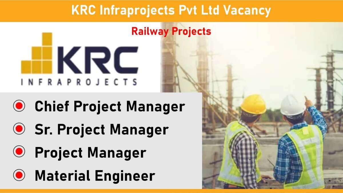 KRC Infraprojects Pvt Ltd Vacancy: Recruitment for Multiple Positions in Railway Projects | Apply Now