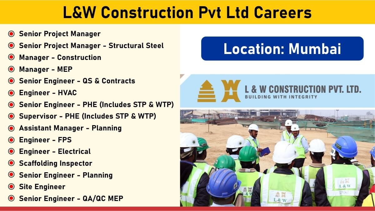 L&W Construction Pvt Ltd Careers: Recruitment for Multiple Positions in High-Quality Infrastructure Projects | Jobs in Mumbai