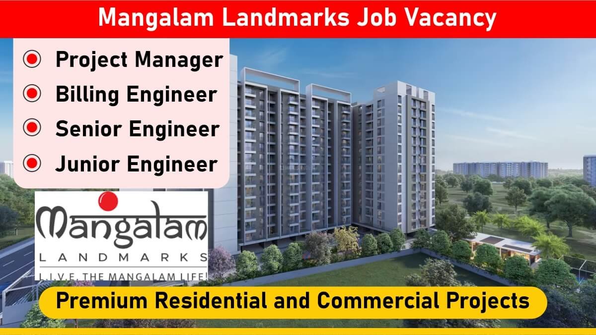 Mangalam Landmarks Job Vacancy: Recruitment for Multiple Positions in Premium Residential and Commercial Projects | Apply Now