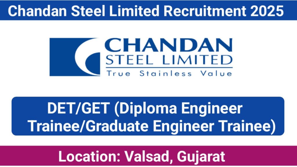 Chandan Steel Limited Recruitment 2025 For Diploma / Graduate Engineer Trainees Jobs 2025