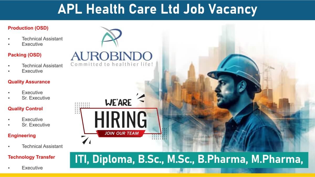 APL Health Care Ltd Job Vacancy: Recruitment for Multiple Positions in Naidupeta, Tirupati District, Andhra Pradesh | Walk in 5 Jan 2025