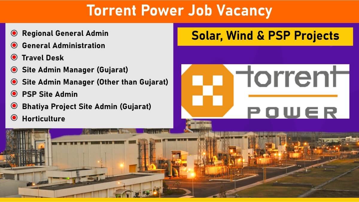 Torrent Power Job Vacancy: Recruitment for Multiple Positions in Solar, Wind & PSP Projects | Apply Now