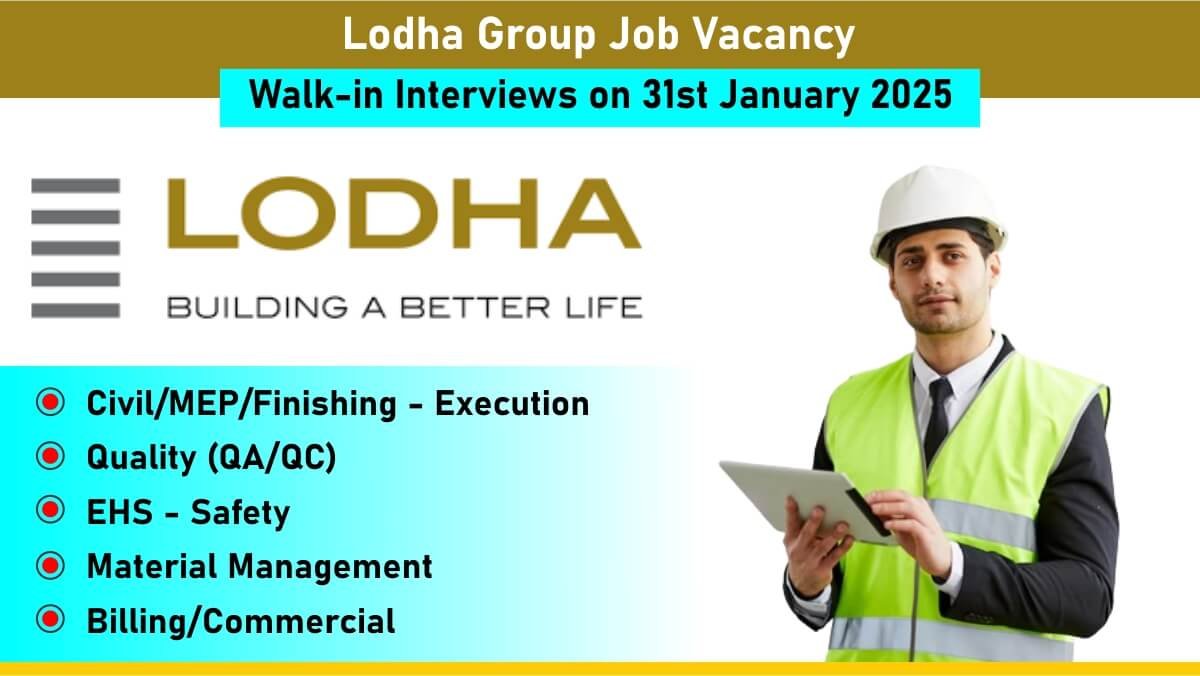 Lodha Group Job Vacancy: Recruitment for Multiple Positions | Walk-in Interviews on 31st January 2025 | Apply Now