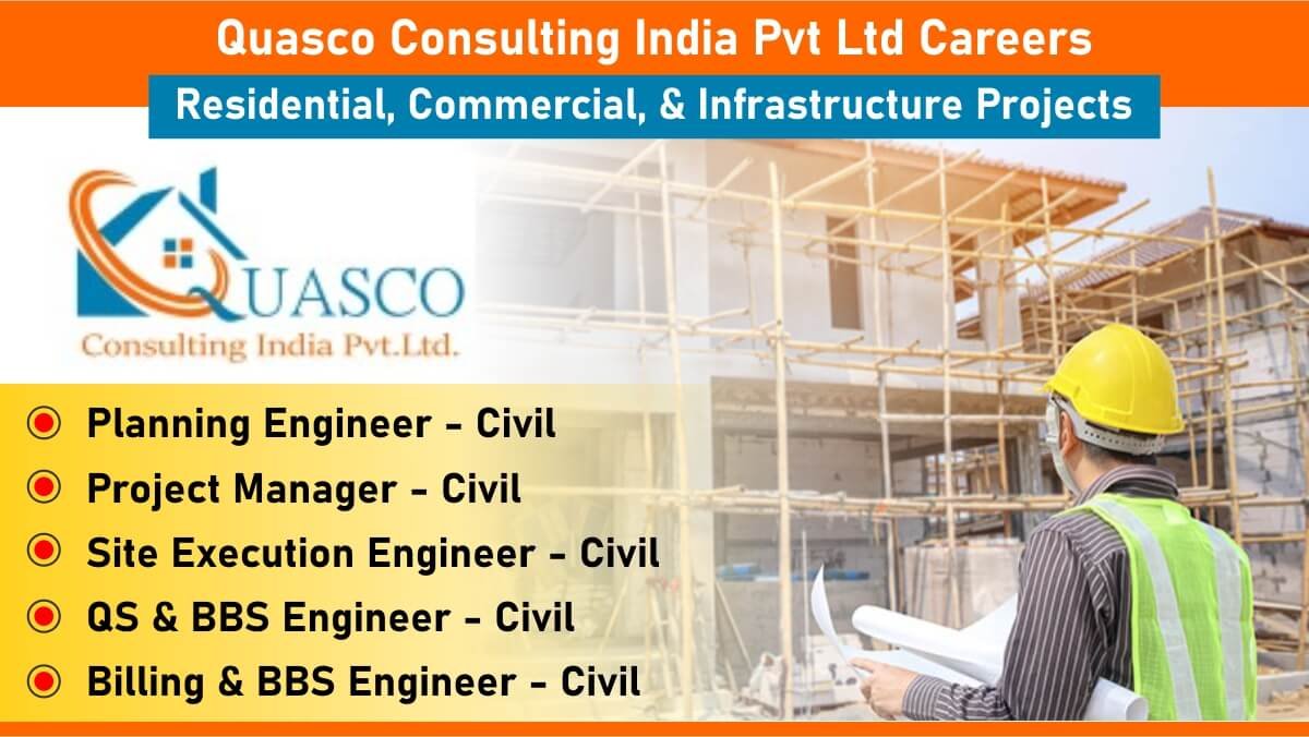 Quasco Consulting India Pvt Ltd Careers: Recruitment for Multiple Positions in Residential, Commercial, & Infrastructure Projects