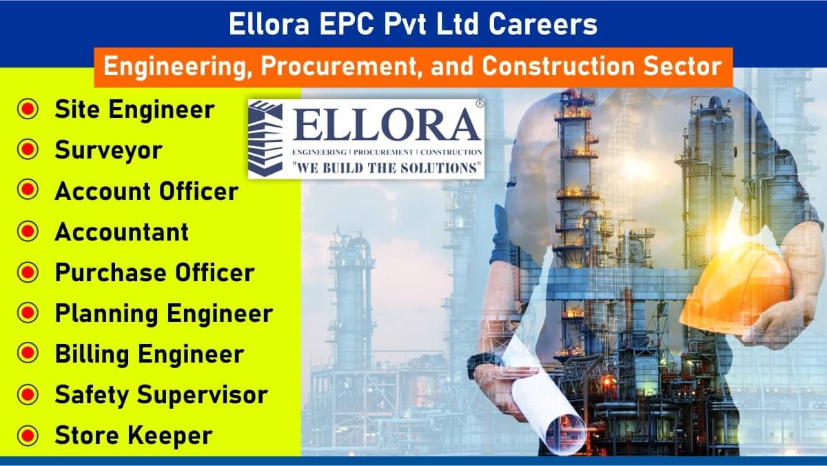 Ellora EPC Pvt Ltd Careers: Recruitment for Multiple Positions in EPC Sector | Apply Now