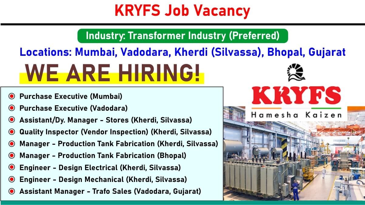 KRYFS Job Vacancy: Recruitment for Multiple Positions in Mumbai, Vadodara, Kherdi (Silvassa), Bhopal, Gujarat | Jobs in Transformer Industry