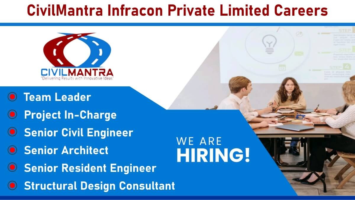 CivilMantra Infracon Private Limited Careers: Recruitment for Multiple Positions | BE, B.Arch, ME | Apply Now