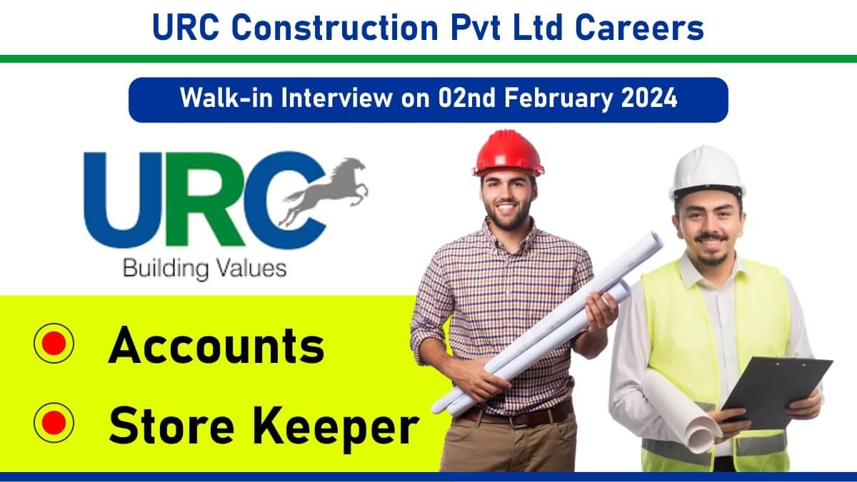 URC Construction Pvt Ltd Careers: Recruitment for Accounts & Store Keeper Position | Fresher & Experience Jobs