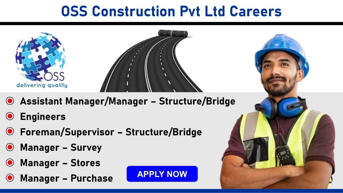 OSS Construction Pvt Ltd Careers: Recruitment for Multiple Positions in Highway Project at Ayodhya, Uttar Pradesh | Apply Now