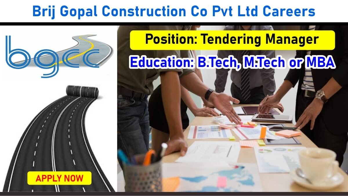 Brij Gopal Construction Co Pvt Ltd Careers: Recruitment for Tendering Manager in Highways and Road Projects | Civil Engineering Jobs