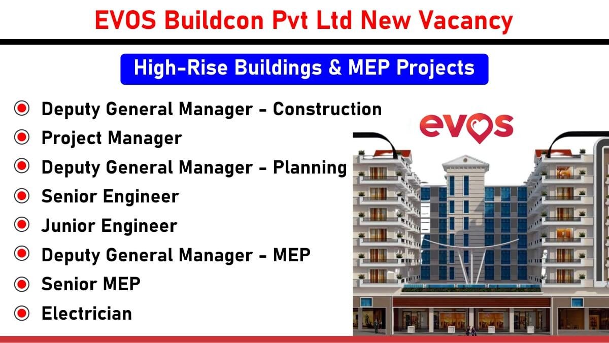 EVOS Buildcon Pvt Ltd New Vacancy: Recruitment for High-Rise Buildings & MEP Projects | Apply Now