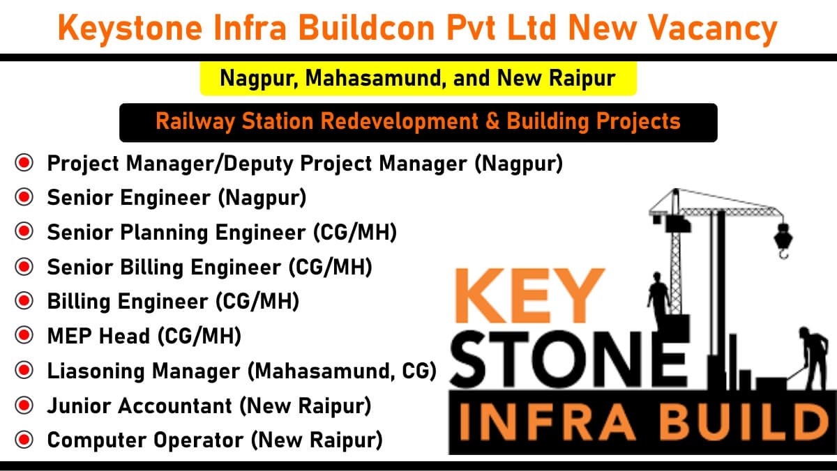 Keystone Infra Buildcon Pvt Ltd New Vacancy: Recruitment for Railway Station Redevelopment & Building Projects | Apply Now