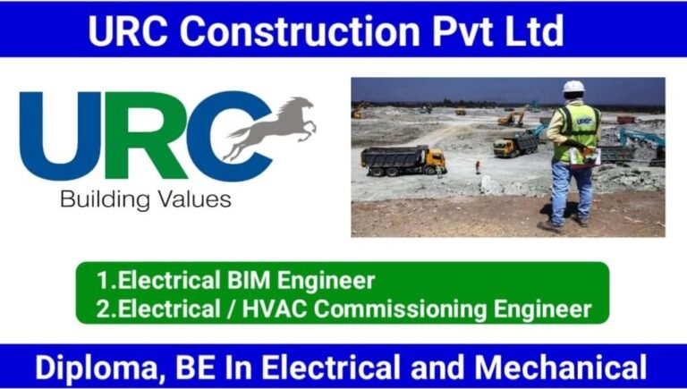 URC Construction Pvt. Ltd Recruitment 2025 | Electrical BIM Engineer & Electrical/HVAC Commissioning Engineer | Hyderabad Location