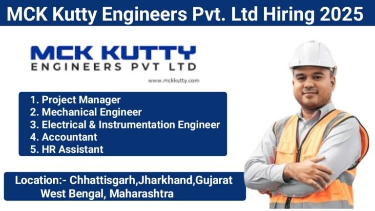 MCK Kutty Engineers Pvt. Ltd Recruitment 2025 | For Project Manager, Mechanical Engineer, HR Assistant & More