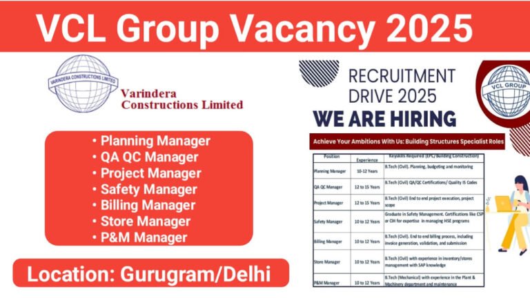 VCL Group Recruitment Drive 2025 | Planning Manager, QA QC Manager, Project Manager & More | Gurugram/Delhi Location