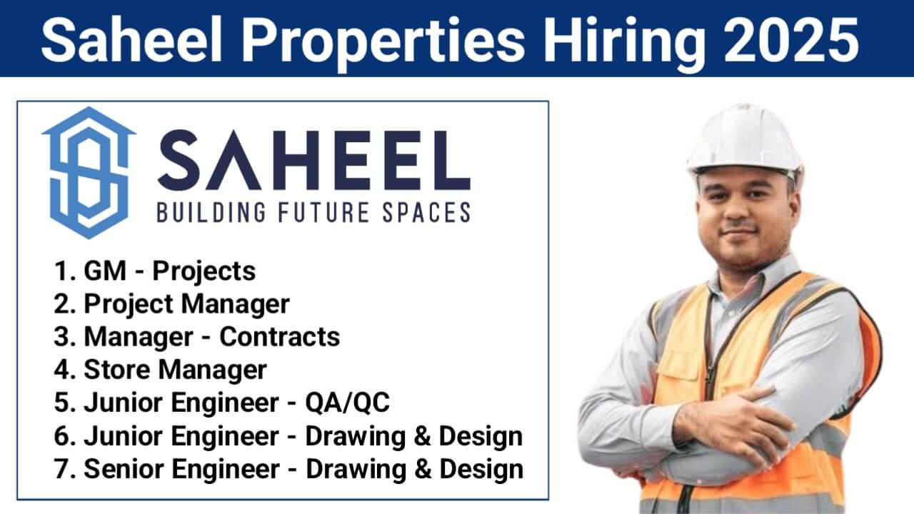 Saheel Properties Recruitment 2025 | For GM Projects, Project Manager, Contracts Manager & More