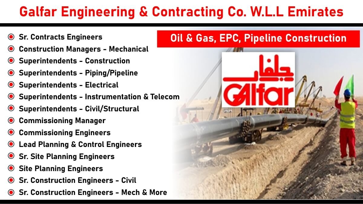 Galfar Engineering & Contracting Co. W.L.L Emirates Careers: Recruitment for Multiple Positions in Oil & Gas, EPC, Pipeline Construction