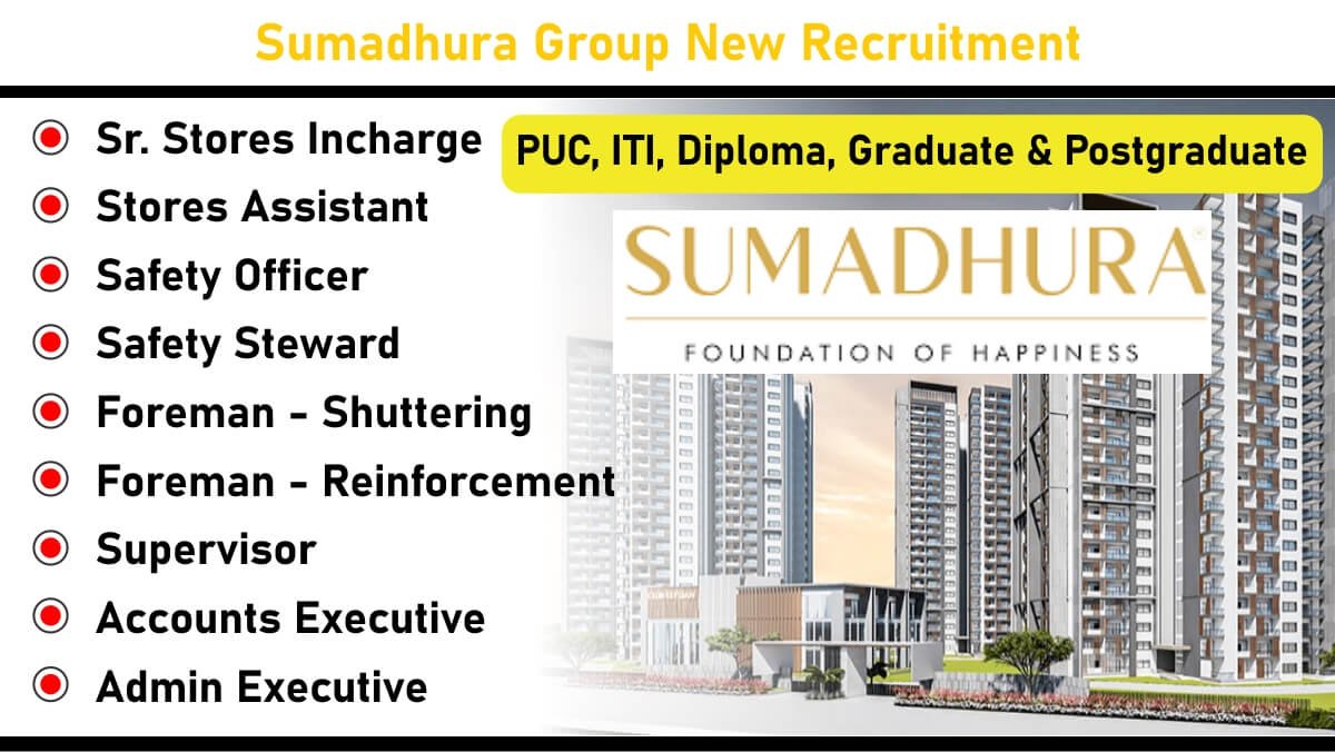 Sumadhura Group New Recruitment: Hiring for High-Quality Residential and Commercial Projects | PUC, ITI, Diploma, Graduate & Postgraduate