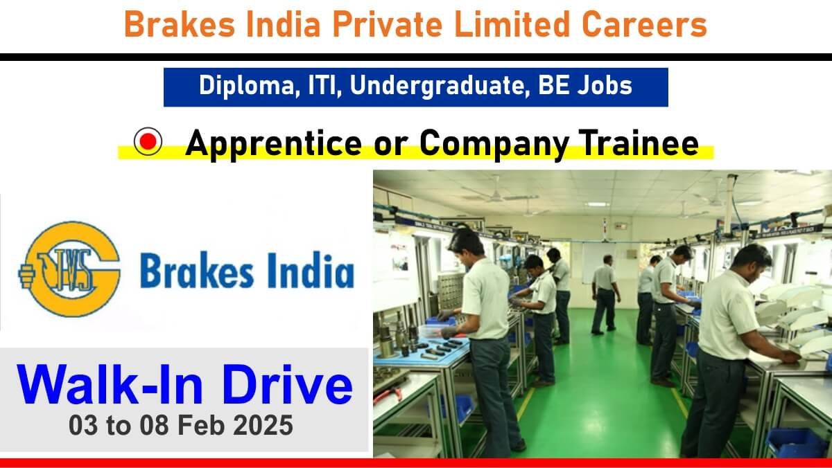 Brakes India Private Limited Careers: Recruitment for Apprentice or Company Trainee | Diploma, ITI, Undergraduate, BE Jobs