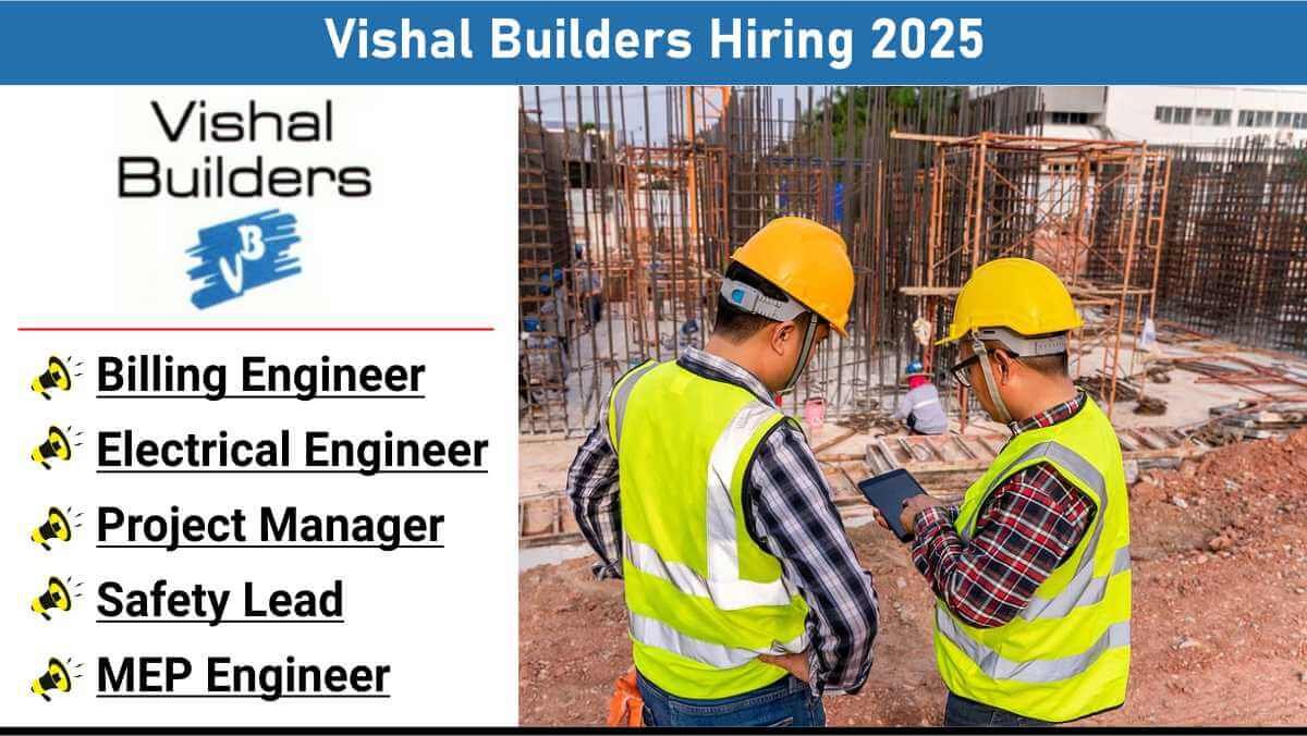 Vishal Builders Recruitment 2025 | High-rise residential, commercial, and Industrial Projects