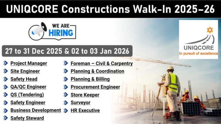 UNIQCORE Constructions Latest Walk-In Interview 2026 | Civil Engineers, QA/QC, Safety & QS Jobs