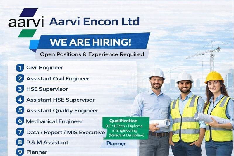 Aarvi Encon Ltd Vacancy | Hiring for Multiple Positions | Construction / industrial projects